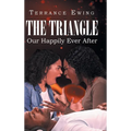 The Triangle: Our Happily Ever After