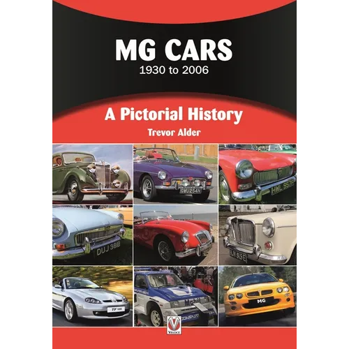 MG Cars 1930 to 2006: A Pictorial History