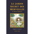 Le Jardin Secret des Merveilles et Autres Histoires: Anglais-Français