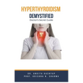 Hyperthyroidism Demystified: Doctor's Secret Guide