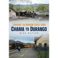 Tracking the Narrow Gauge from Chama to Durango