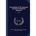 Proceedings Of The American Society For Psychical Research; Volume 9