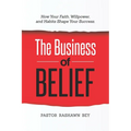 The Business of Belief: How Your Faith, Willpower, and Habits Shape Your Success