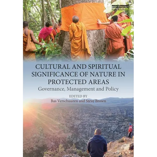 Cultural and Spiritual Significance of Nature in Protected Areas: Governance, Management and Policy