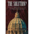 The Solution?: Daniel 11:20-45 - A Historical Interpretation