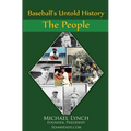 Baseball's Untold History: Volume 1 - The People