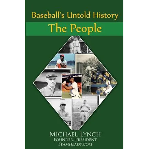 Baseball's Untold History: Volume 1 - The People