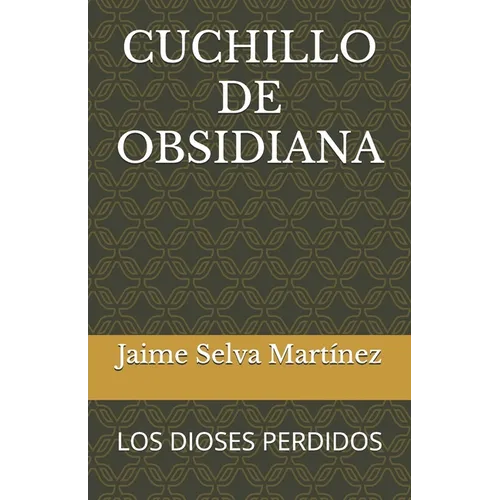 Cuchillo de Obsidiana: Los Dioses Perdidos