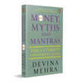 Money, Myths and Mantras: The Ultimate Investment Guide