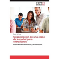 Organizacion de Una Clase de Espanol Para Extranjeros