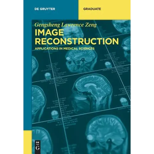 Image Reconstruction: Applications in Medical Sciences
