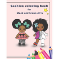 fashion coloring book for black and brown girls: African American coloring books for girls with Natural Curly Hair