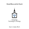 Mental Illness and the Church: Integrating Psychology & Theology