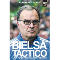 Bielsa Táctico: Aplicación Práctica de Su Método