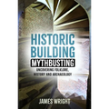 Historic Building Mythbusting: Uncovering Folklore, History and Archaeology