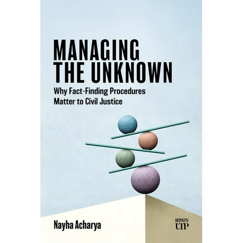Managing the Unknown: Why Fact-Finding Procedures Matter to Civil Justice