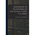 Handbook of Telephones of the Signal Corps, U.S. Army