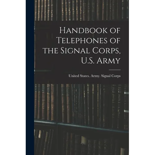 Handbook of Telephones of the Signal Corps, U.S. Army