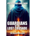 Guardians of the Lost Crusade: The Black Sun Legacy