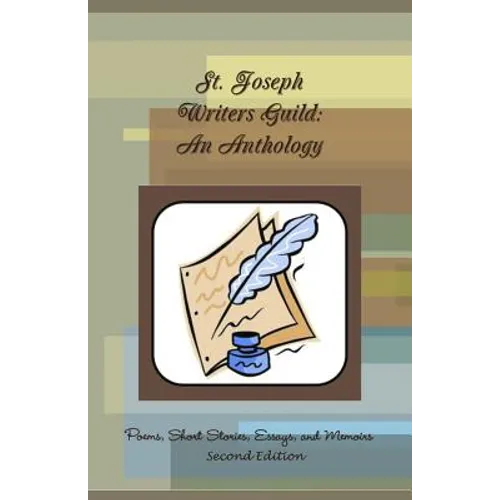 St. Joseph Writers Guild: An Anthology