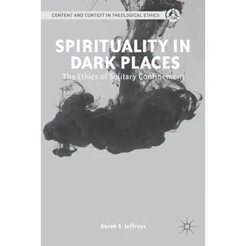 Spirituality in Dark Places: The Ethics of Solitary Confinement