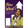 Now What: 12 Strategies to Landing The Career You'll Love, Not Tolerate