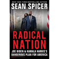 Radical Nation: Joe Biden and Kamala Harris's Dangerous Plan for America