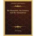 The Montanists, The Gnostics, And The Alexandrines