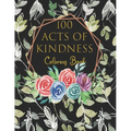 100 Acts Of Kindness Coloring Book: Increase Self-Esteem After You Have Colored Each Page Adults And Kids Alike