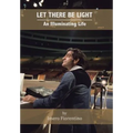 Let There Be Light: An Illuminating Life