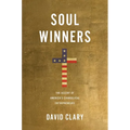 Soul Winners: The Ascent of America's Evangelical Entrepreneurs
