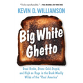 Big White Ghetto: Dead Broke, Stone-Cold Stupid, and High on Rage in the Dank Woolly Wilds of the Real America