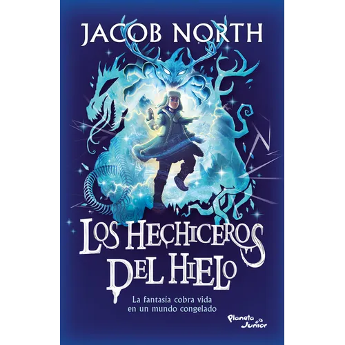 Los Hechiceros del Hielo: La Fantasía Cobra Vida En Un Mundo Congelado / Ice Apprentices (Aprendices 1)