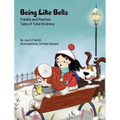 Being Like Bella: A children's book about empathy and compassion and the importance of accepting others for who they are.
