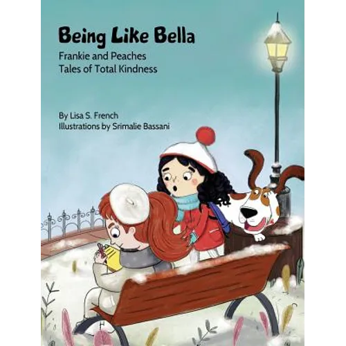 Being Like Bella: A children's book about empathy and compassion and the importance of accepting others for who they are.