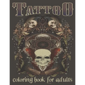 Tattoo Coloring Book For Adults: Over 120 Coloring Pages For Adult Relaxation With Beautiful Modern Tattoo Designs Such As Sugar Skulls, Hearts, Roses