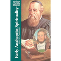 Early Anabaptist Spirituality: Selected Writings