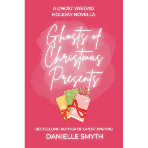Ghosts of Christmas Presents: A Ghost Writing Novella