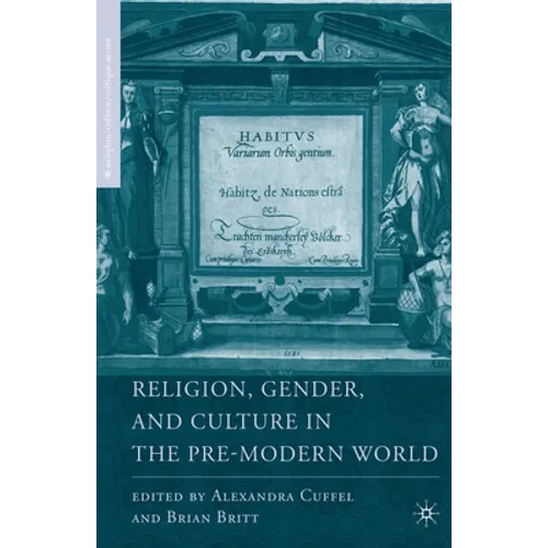 Religion, Gender, and Culture in the Pre-Modern World