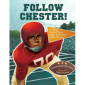 Follow Chester!: A College Football Team Fights Racism and Makes History