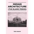 Indian Architecture (The Islamic Period)