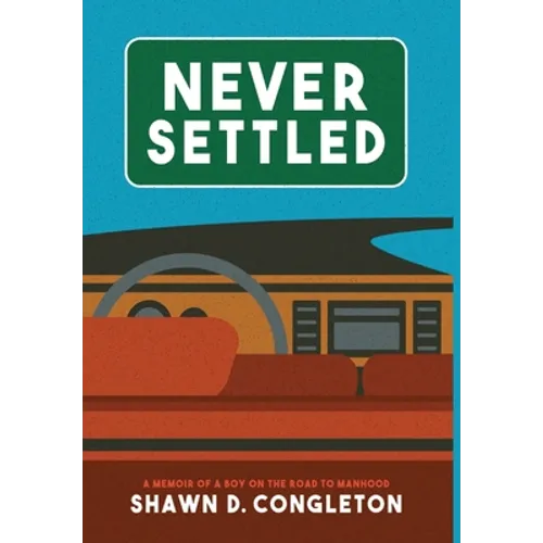 Never Settled: a memoir of a boy on the road to manhood