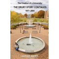 The Creation of a University: The Drury Story Continues 1977-2004