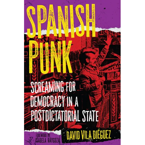Spanish Punk: Screaming for Democracy in a Postdictatorial State