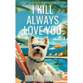 I Kill Always Love You: A Right Royal Cozy Investigation Mystery