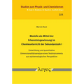 Modelle ALS Mittel Der Erkenntnisgewinnung Im Chemieunterricht Der Sekundarstufe I: Entwicklung Und Quantitative Dimensionalitatsanalyse Eines Testins