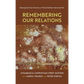 Remembering Our Relations: Dënesųlıné Oral Histories of Wood Buffalo National Park