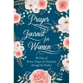 Prayer Journal for Women: 90 Days of Praise, Prayer & Gratitude through the Psalms