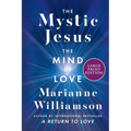 The Mystic Jesus: The Mind of Love