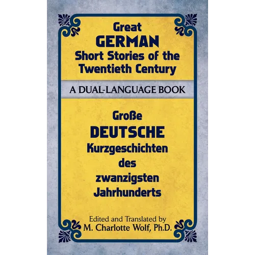 Great German Short Stories of the Twentieth Century: A Dual-Language Book